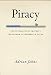 Piracy: The Intellectual Property Wars from Gutenberg to Gates