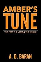 Amber's Tune: The Pimp The Vamp & The Whale 1503565734 Book Cover