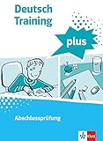  Deutsch Training plus. Abschlussprüfung: Schülerarbeitsheft mit Lösungen Klasse 9/10