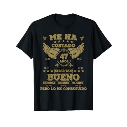 Me Ha Costado 47 Años Estar Tan Bueno 47 Cumpleaños Camiseta