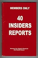 Advantage Club Special Report: 40 Insiders Reports-for Members Only-Answers for Today's Financial and Health Issues B003X69L8U Book Cover