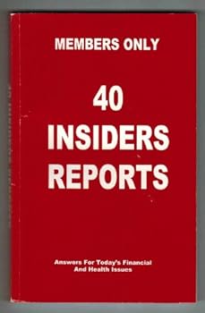 Unknown Binding Advantage Club Special Report: 40 Insiders Reports-for Members Only-Answers for Today's Financial and Health Issues Book