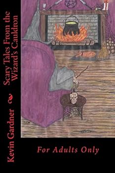 Paperback Scary Tales From the Wizard's Cauldron: For Adults Only Book