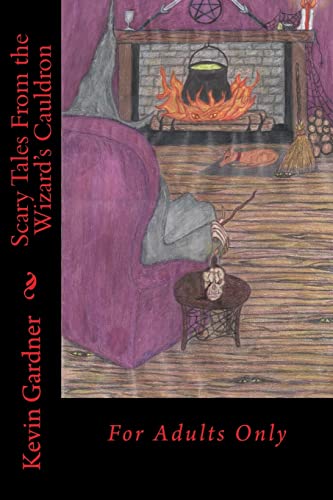Scary Tales From the Wizard's Cauldron: For Adults Only