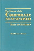 The Menace of the Corporate Newspaper: Fact or Fiction? 0813822696 Book Cover