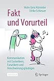 Fakt und Vorurteil: Kommunikation mit Esoterikern, Fanatikern und Verschwörungsgläubigen - Holm Gero Hümmler, Ulrike Schiesser Frances Blüml 