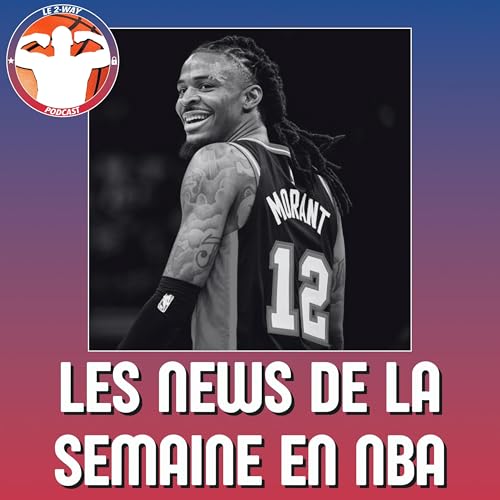 Les actus de la semaine NBA : Les Grizzlies jettent Morant dehors !