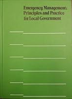 Emergency Management Principles and Practice for Local Government 0873260821 Book Cover