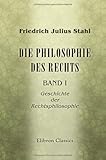 friedrich stahl gmbh & co. kg birkenfeld  Die Philosophie des Rechts: Band I. Geschichte der Rechtsphilosophie