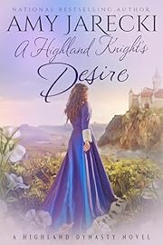 A Highland Knight's Desire (Highland Dynasty Book 1)