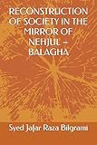RECONSTRUCTION OF SOCIETY IN THE MIRROR OF NEHJUL  BALAGHA
