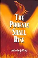 The Phoenix Shall Rise 1894933443 Book Cover