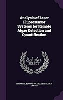 Analysis of Laser Fluorosensor Systems for Remote Algae Detection and Quantification 1341743861 Book Cover