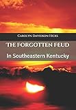 The Forgotten Feud: In Southeastern Kentucky (The Frontier Series)