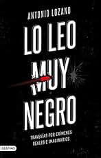 Lo leo muy negro: Travesías por crímenes reales e imaginarios (Imago Mundi)