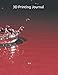 Produktbild 3D Printing Journal: Use This 3D Printing Journal To Log All Of Your Information On Designs & Equipment. Order Yours Today!