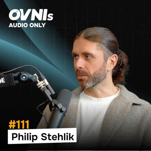 OVNIs Ep. #111 - Philip Stehlik - Creating The New: Why Builders Follow Their Own Path