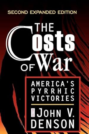 The Costs of War: America's Pyrrhic Victories