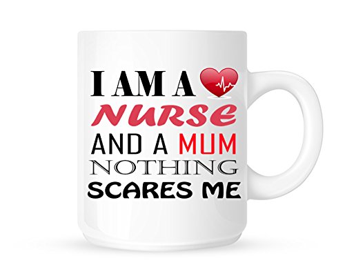 Millhouse Prints Im A Nurse and Mum, Nothing Scares Me Profession,Parent Themed Tea, Coffee Mug, Cup for Women, Funny,Cute Mug, Best Friend Mug