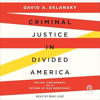Criminal Justice in Divided America Audiolibro Por David A. Sklansky arte de portada