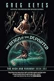 The Reign of the Departed: The High and Faraway, Book One