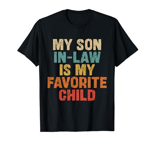 My Son In Law Is My Favorite Child T-Shirt Festa della Mamma Maglietta