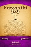 Futoshiki 9x9 Luxus - Schwer - Band 13 - 468 Rätsel (German Edition)