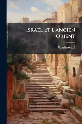 Israël Et L'ancien Orient (French Edition)