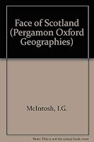 Face of Scotland (Pergamon Oxford Geographies) 0080155499 Book Cover