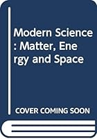 Modern Science: Matter, Energy & Space 0030842298 Book Cover