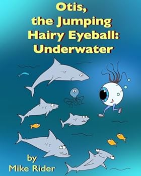 Paperback Otis, the Jumping Hairy Eyeball: Underwater Book