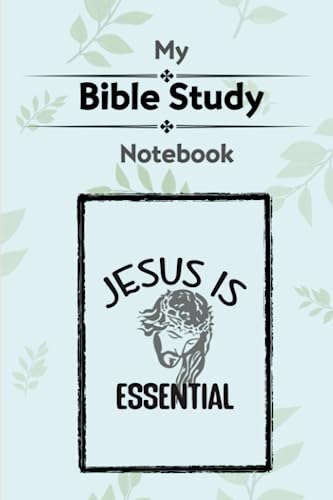 Jesus is essential-My Bible study notebook: Inspire Your Faith Journey: A Creative Workbook for Scripture Notebooking