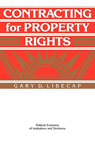 Contracting for Property Rights (Political Economy of Institutions and Decisions)