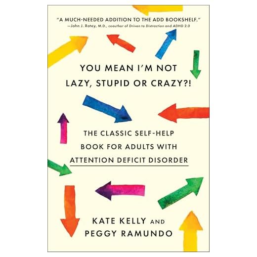 You Mean I'm Not Lazy, Stupid or Crazy?!: The Classic Self-Help Book for Adults with Attention Deficit Disorder (The Classic Self-Help Book for Adults w/ Attention Deficit Disorder)