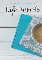 Life in Words: A guided journal of gratitude 1726026310 Book Cover
