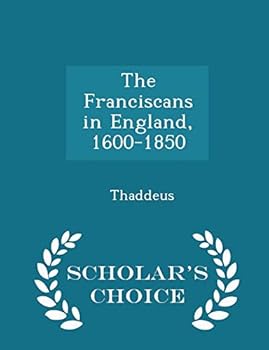 Paperback The Franciscans in England, 1600-1850 - Scholar's Choice Edition Book