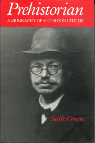Prehistorian: A Biography of V. Gordon Childe b... 0239002067 Book Cover
