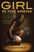 Girl in the Arena[GIRL IN THE ARENA][Paperback] B00QN5REGE Book Cover