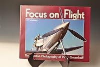 Focus on Flight: The Aviation Photography of Hans Groenhoff 0874749735 Book Cover
