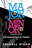 Major in Ministry Minor in Industry: Fundamentals of Worship