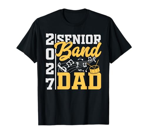 2027 Senior Band Dad Graduation Marching Music Pride T-Shirt