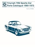  Triumph TR6 Sports Car Parts Catalogue 1969-1973: Parts Catalogue
