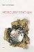 Mercury Station (Semiotext(e) / Native Agents)
