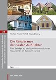 Die Renaissance der ruralen Architektur: Fünf Beiträge zu traditionellen vernakularen Hausformen im östlichen Europa