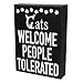 Cats Welcome People Tolerated Wooden Sign - Funny Cat Lover & Mother’s Day Gift from Cat, 6x8 Wall or Shelf Decor - American Made