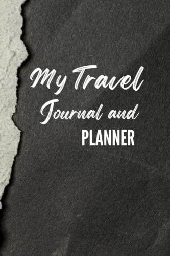 My Travel Journal And Planner: Travel Goals, Destination, Trip pl...