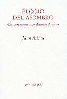 Elogio del Asombro: Conversaciones Con Agustin Andreu 8492913185 Book Cover