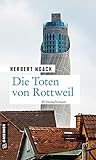  Die Toten von Rottweil: Kommissar Zellers erster Fall (Hauptkommissar Paul Zeller 1)