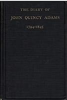The Diary of John Quincy Adams: 1794-1845 B002P8VF86 Book Cover