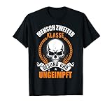 Ungeimpft Mensch zweiter Klasse - gesund & ungeimpft! Kein Risikopatient & auch keine Notwendigkeit für Impfung? Zeige den Widerstand gegen Impfpflicht. Anti Impfen Geschenkidee für alle die gegen Impfen sind.Sei kein Mensch zweiter Klasse